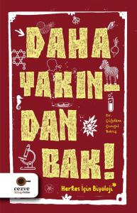 Daha Yakından Bak - Herkes İçin Biyoloji