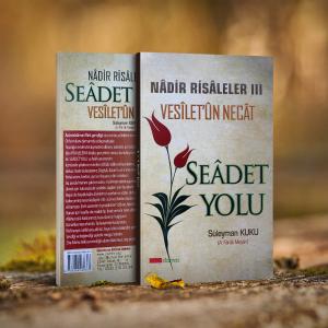Seâdet Yolu [Vesîletü’n-Necât]