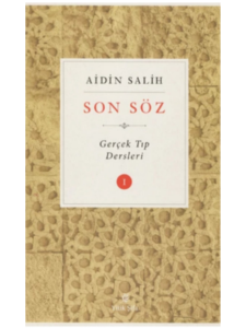 Son Söz - 1 ; Gerçek Tıp Dersleri