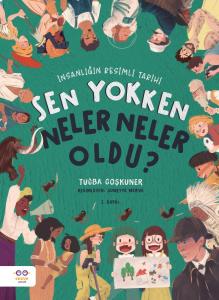 Sen Yokken Neler Neler Oldu ? / İnsanlığın Resimli Tarihi