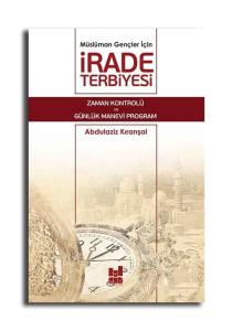 Müslüman Gençler İçin İrade Terbiyesi