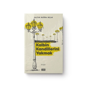 Kalbin Kandillerini Yakmak