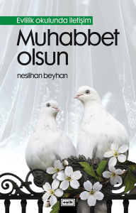 Muhabbet Olsun - Evlilik Okulunda İletişim