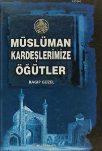 Müslüman Kardeşlerimize Öğütler