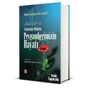 Sahabenin Dilinden Peygamberimizin Hayatı