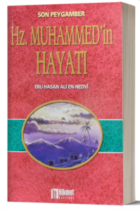 Son Peygamber Hz. Muhammed'in Hayatı