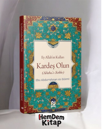 Ey Allah'ın Kulları Kardeş Olun