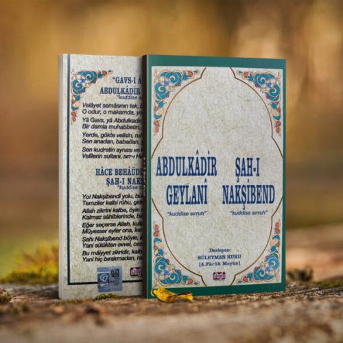 Abdülkâdir-i Geylânî (kuddise sirruh) & Şah-ı Nakşibend (kuddise sırru