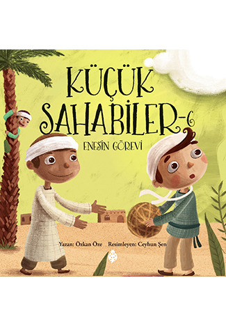 Küçük Sahabiler - 6 / Enes'in Görevi