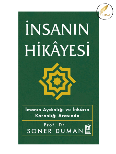 İnsanın Hikayesi - İmanın Aydınlığı ve İnkarın Karanlığı Arasında