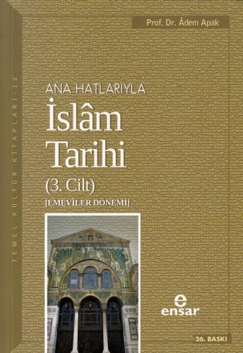 Anahatlarıyla İslam Tarihi - 3