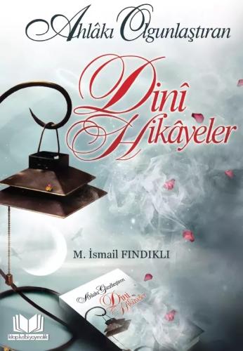 Ahlakı Olgunlaştıran Dini Hikayeler