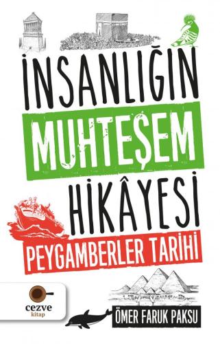 İnsanlığın Muhteşem Hikâyesi – Peygamberler Tarihi