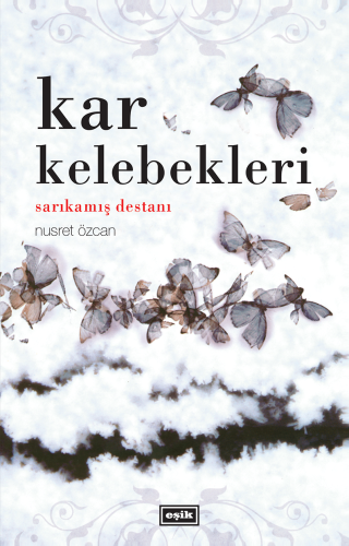 Kar Kelebekleri-Sarıkamış Destanı