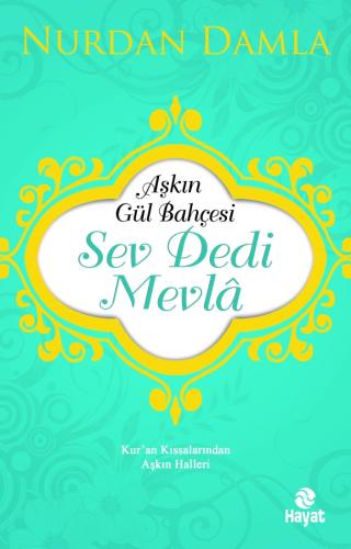 Aşkın Gül Bahçesi - Sev Dedi Mevla